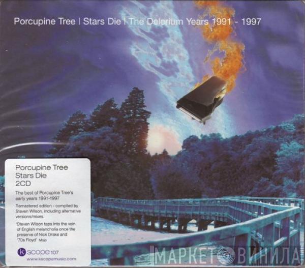 Porcupine Tree - Stars Die (The Delerium Years 1991 - 1997)