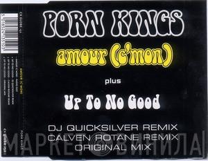 Porn Kings - Amour (C'Mon) / Up To No Good