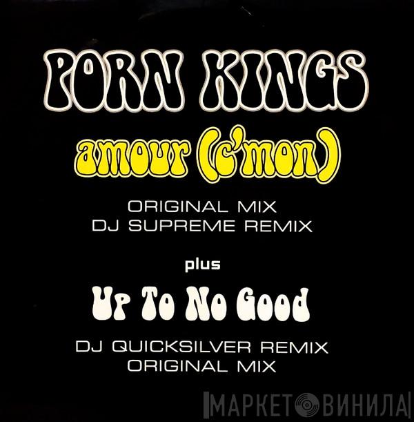 Porn Kings - Amour (C'mon) / Up To No Good (Remix)