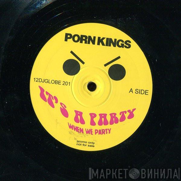 Porn Kings - It's A Party (When We Party) / Party Hard (Mixed By DJ Davy T)