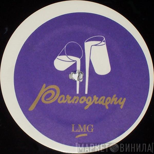 Pornography - LMG / LMGSM