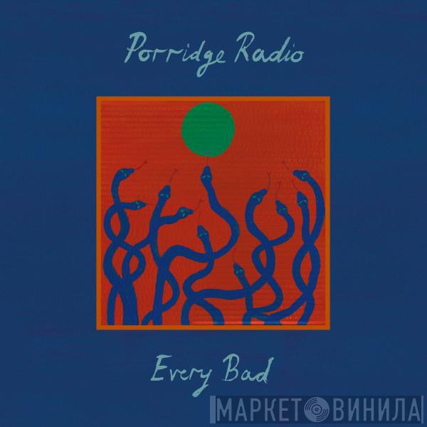 Porridge Radio - Every Bad