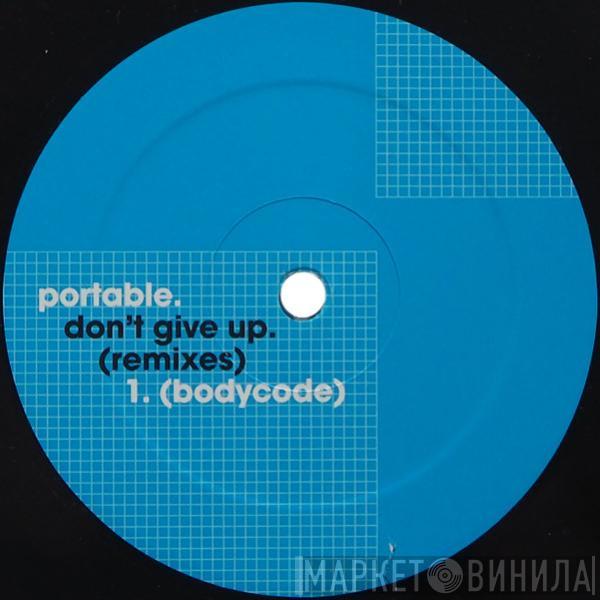 Portable - Don't Give Up (Remixes)