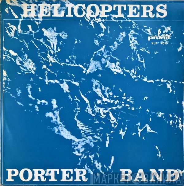Porter Band - Helicopters