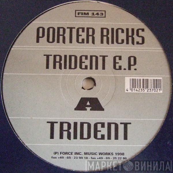 Porter Ricks - Trident E.P.