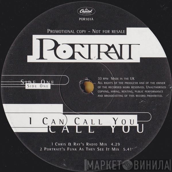 Portrait - I Can Call You