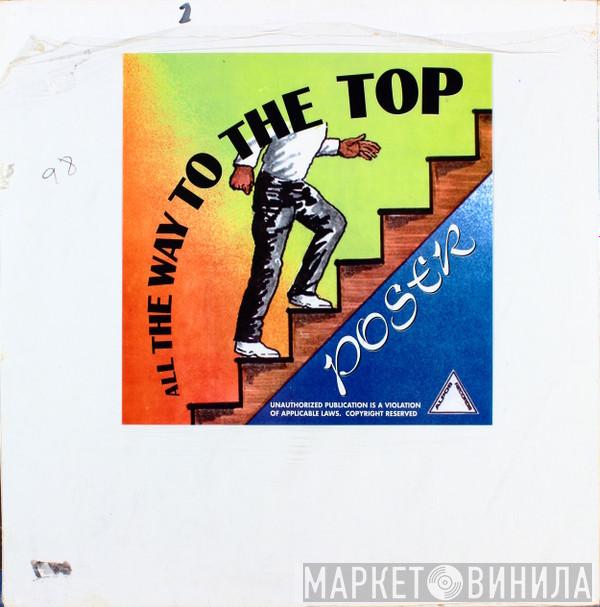  Poser   - All The Way To The Top