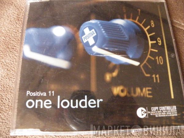  - Positiva 11 - One Louder
