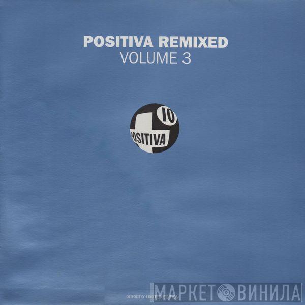  - Positiva Remixed Volume 3