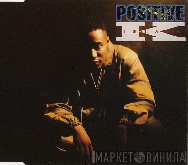 Positive K - I Got A Man