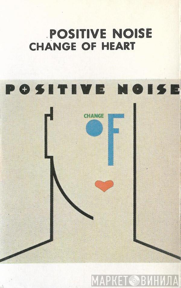 Positive Noise - Change Of Heart