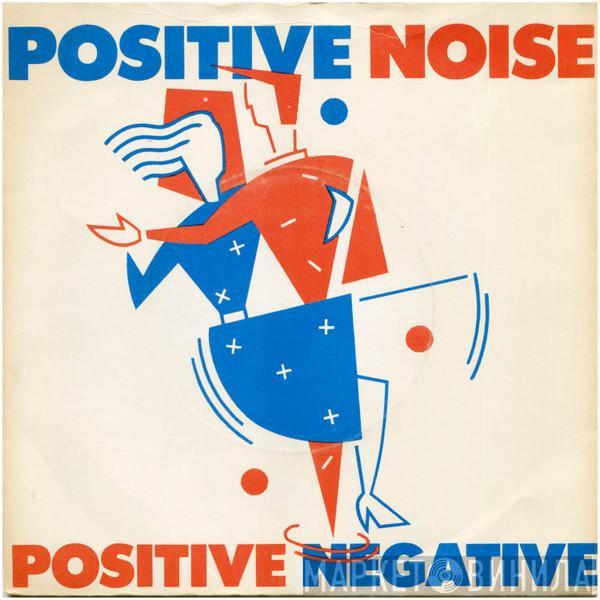 Positive Noise - Positive Negative