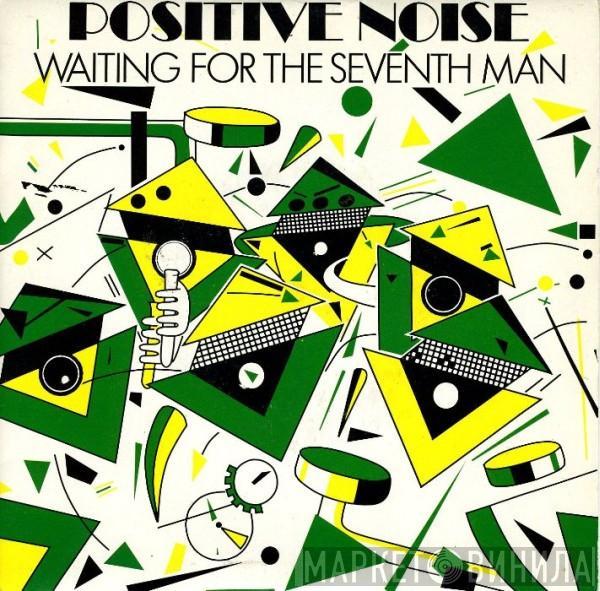 Positive Noise - Waiting For The Seventh Man