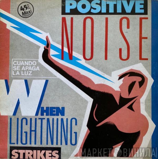 Positive Noise - When Lightning Strikes