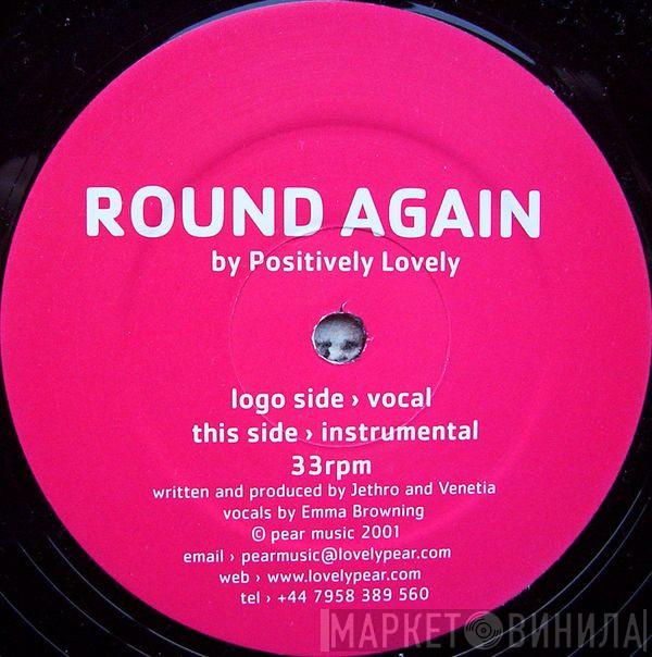 Positively Lovely  - Round Again