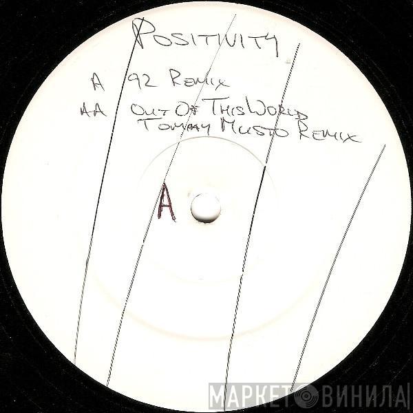 Positivity  - Positivity (92 Remix) / Out Of This World (Tommy Musto Remix)