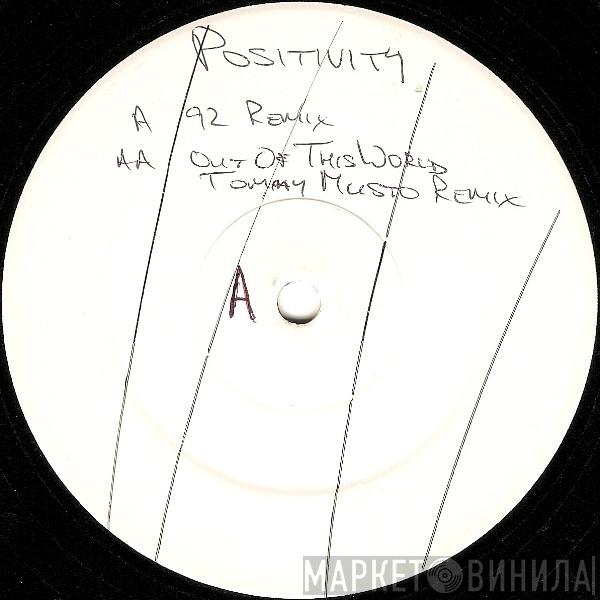 Positivity  - Positivity (92 Remix) / Out Of This World (Tommy Musto Remix)