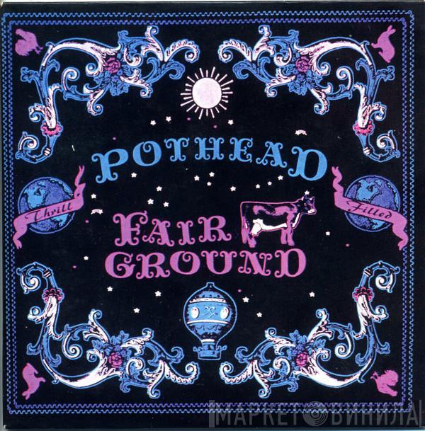 Pothead - Fairground