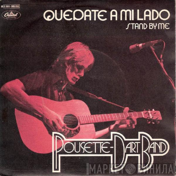 Pousette-Dart Band - Quédate A Mi Lado = Stand By Me