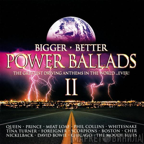  - Power Ballads II (Bigger Better)