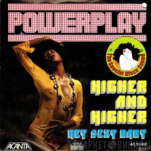 Power Play  - Higher And Higher / Hey Sexy Baby