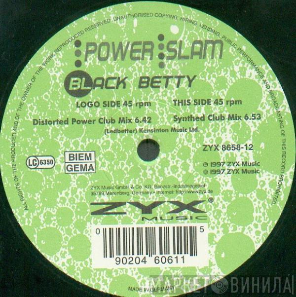 Power Slam - Black Betty
