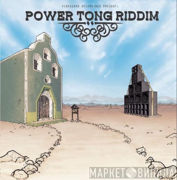  - Power Tong Riddim