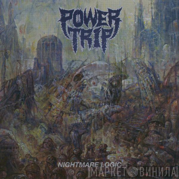 Power Trip  - Nightmare Logic