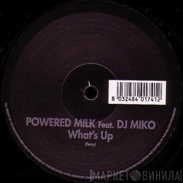 Powered Milk, DJ Miko - What's Up