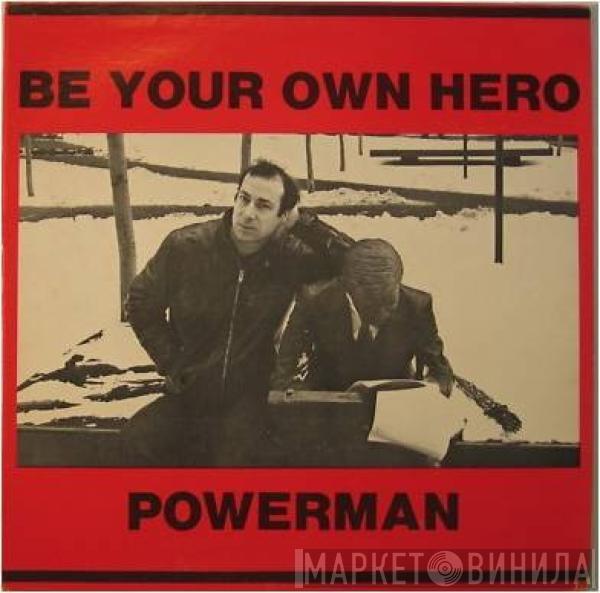 Powerman  - Be Your Own Hero