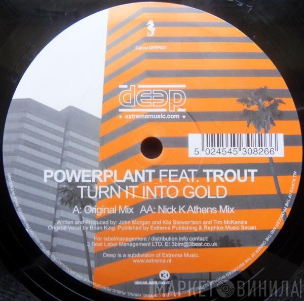 Powerplant, Trout  - Turn It Into Gold (Remixes)