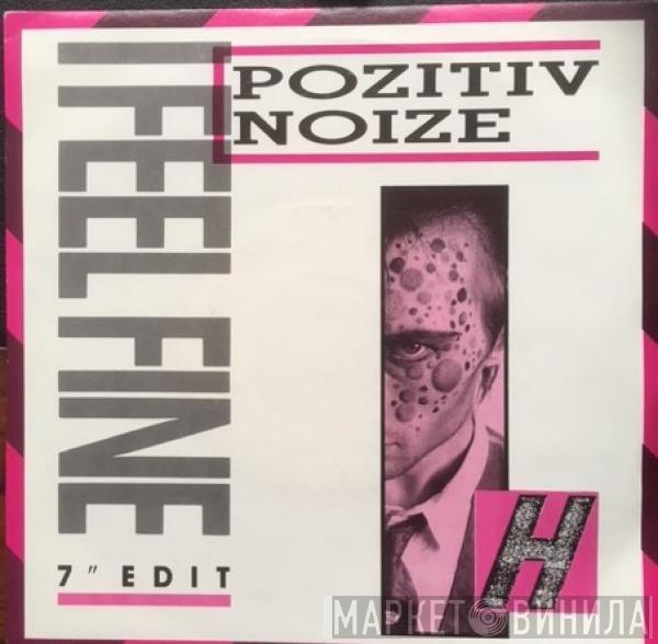 Pozitiv Noize - I Feel Fine (7"Edit)