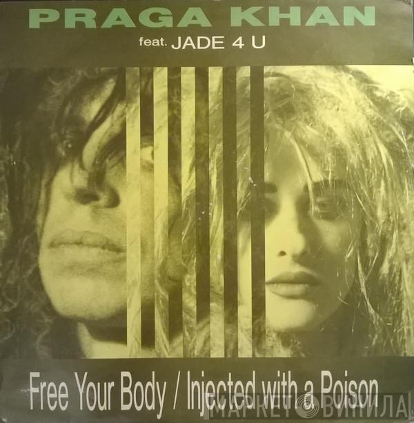 Praga Khan, Jade 4U - Free Your Body / Injected With A Poison