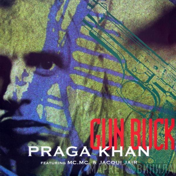  Praga Khan  - Gun Buck