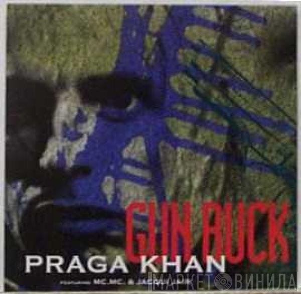  Praga Khan  - Gun Buck