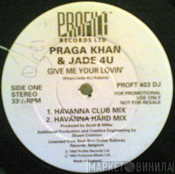 Praga Khan, Jade 4U - Give Me Your Lovin'