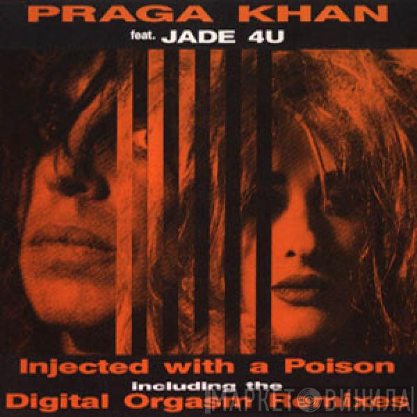 Praga Khan, Jade 4U - Injected With A Poison (Digital Orgasm Remixes)