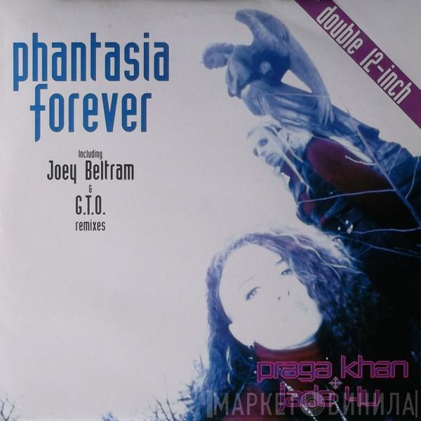 Praga Khan, Jade 4U - Phantasia Forever