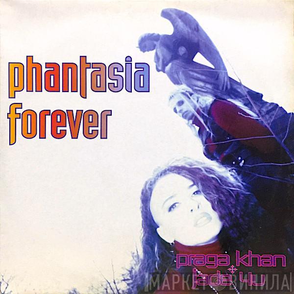 Praga Khan, Jade 4U - Phantasia Forever