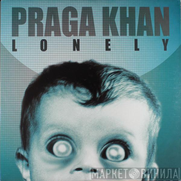  Praga Khan  - Lonely