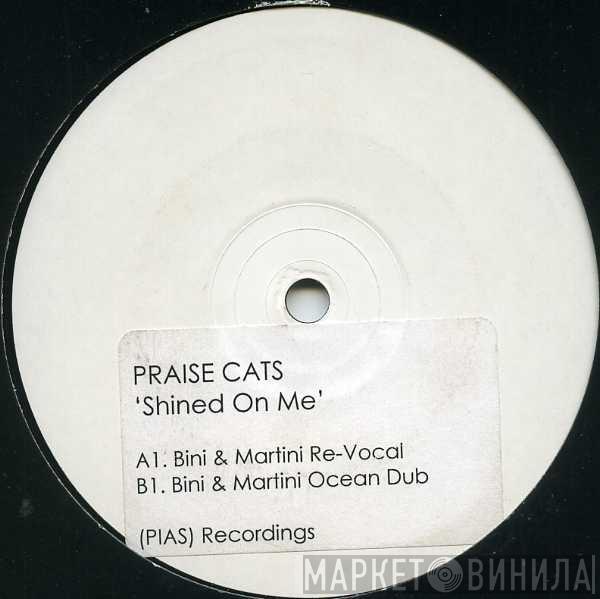  Praise Cats  - Shined On Me (Remixes)