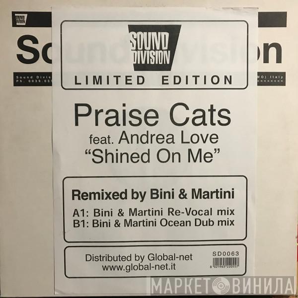  Praise Cats  - Shined On Me