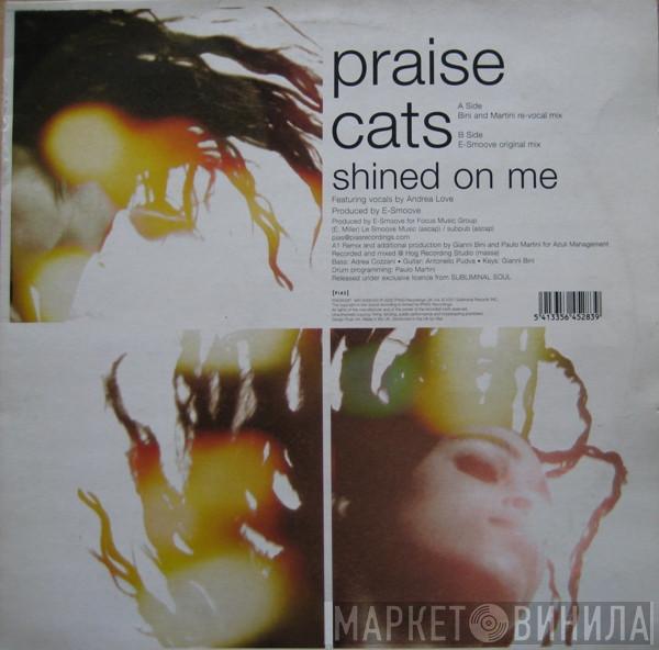 Praise Cats - Shined On Me