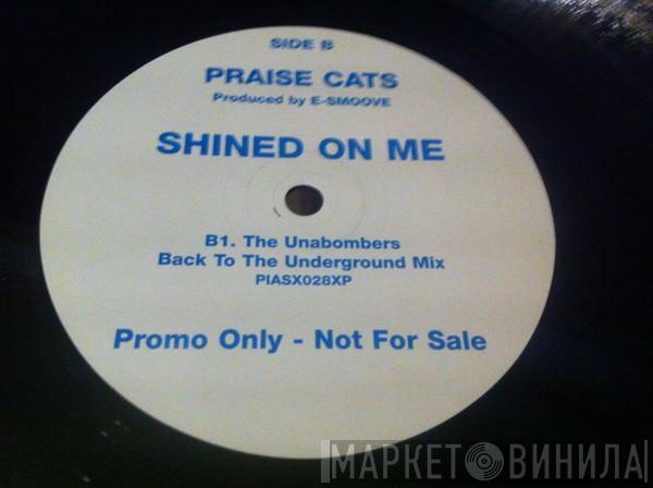  Praise Cats  - Shined On Me