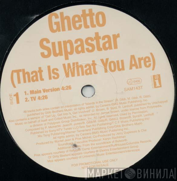 Pras Michel, Ol' Dirty Bastard, Mya - Ghetto Supastar (That Is What You Are)