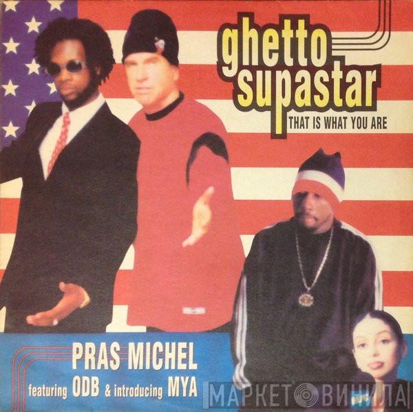 Pras Michel, Ol' Dirty Bastard, Mya - Ghetto Supastar (That Is What You Are)