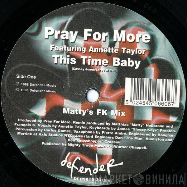 Pray For More, Annette Taylor - This Time Baby