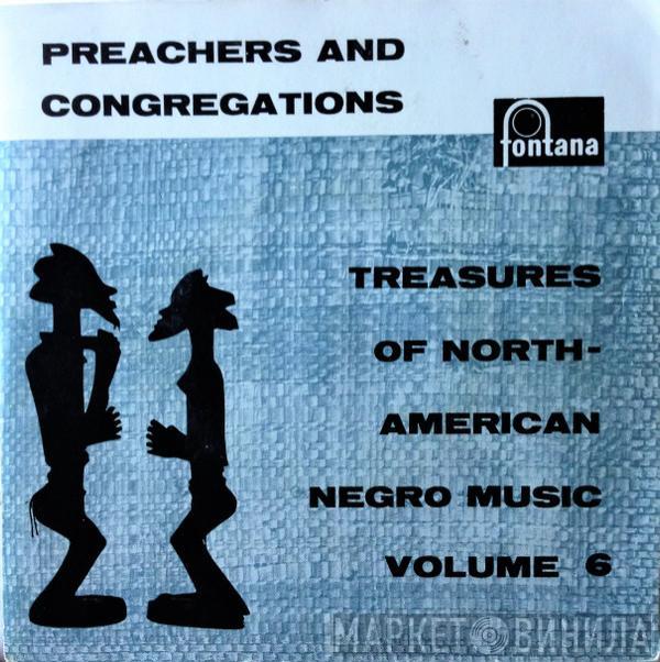  - Preachers And Congregations - Treasures Of North-American Negro Music Volume 6