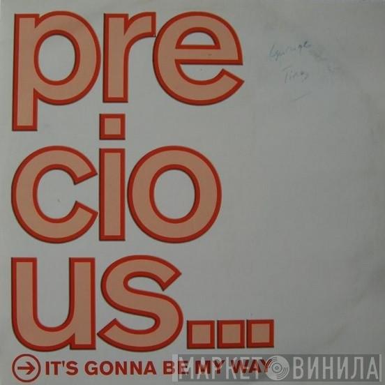 Precious  - It's Gonna Be My Way