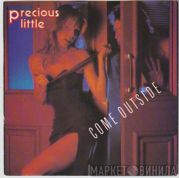 Precious Little - Come Outside
